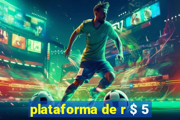 plataforma de r $ 5